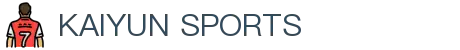 开云·体育(APP下载)官网_KAIYUN SPORT